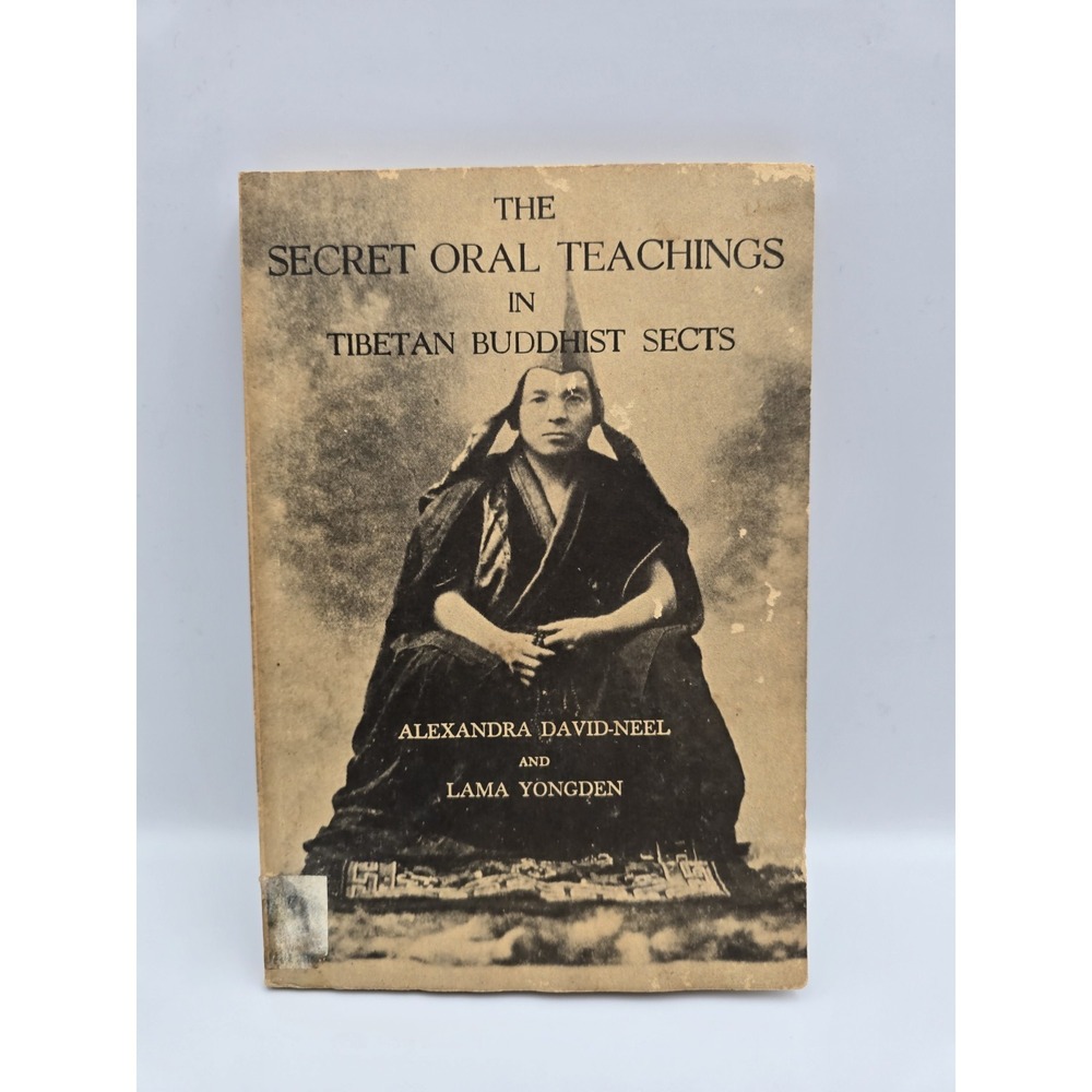 Secret Oral Teachings in Tibetan‎ Buddhist Sects (1967) David-Neel & Yongden